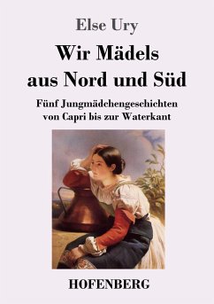 Wir Mädels aus Nord und Süd - Ury, Else