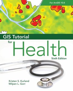 GIS Tutorial for Health for ArcGIS Desktop 10.8 - Kurland, Kristen S.; Gorr, Wilpen L.