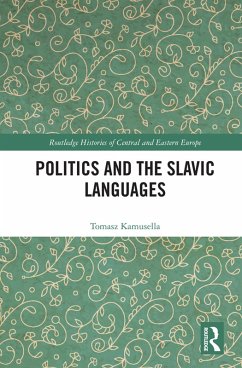 Politics and the Slavic Languages (eBook, PDF) - Kamusella, Tomasz