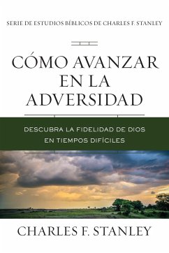 Cómo avanzar en la adversidad   Softcover   Advancing Through Adversity - Stanley, Charles