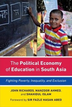 The Political Economy of Education in South Asia - Richards, John; Ahmed, Manzoor; Islam, Shahidul