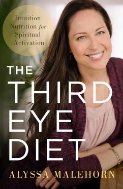The Third Eye Diet (eBook, ePUB) - Malehorn, Alyssa