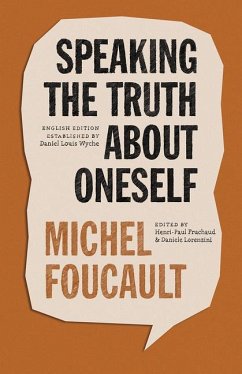 Speaking the Truth about Oneself - Foucault, Michel
