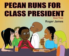 Pecan Runs for Class President - James, Roger