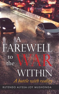 A Farewell To The War Within - Mushonga, Rutendo Alyssa-Joy
