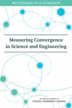 Measuring Convergence in Science and Engineering - National Academies of Sciences Engineering and Medicine; Division of Behavioral and Social Sciences and Education; Committee On National Statistics