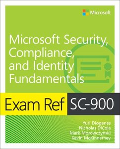Exam Ref SC-900 Microsoft Security, Compliance, and Identity Fundamentals - Diogenes, Yuri; DiCola, Nicholas; McKinnerney, Kevin