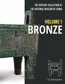 The Century Collection at the National Museum of China: Volume 1: Bronze