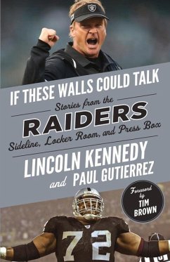 If These Walls Could Talk: Raiders - Kennedy, Lincoln; Gutierrez, Paul