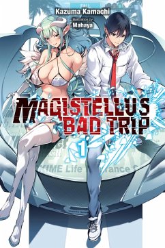 Magistealth Bad Trip, Vol. 1 (light novel) - Kamachi, Kazuma