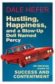 Hustling, Happiness, and a Blow-up Doll Named Percy (eBook, ePUB)