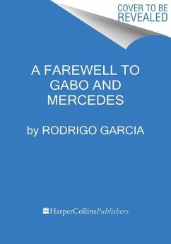 A Farewell to Gabo and Mercedes - Garcia, Rodrigo