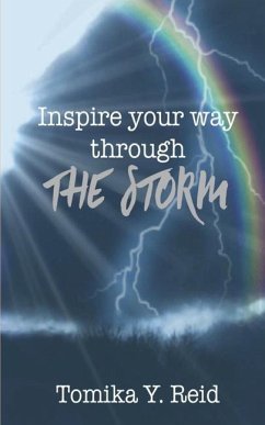 Inspire your way through The Storm - Reid, Tomika y.
