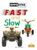 Fast and Slow