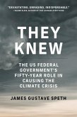 They Knew: The Us Federal Government's Fifty-Year Role in Causing the Climate Crisis