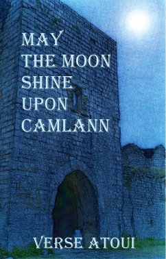 May the Moon Shine Upon Camlann (eBook, ePUB) - Atoui, Verse