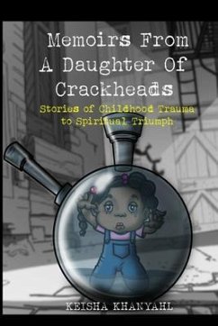 Cover Memoirs From A Daughter Of Crackheads (eBook, ePUB)