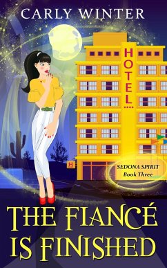 The Fiancé is Finished (Sedona Spirit Cozy Mysteries, #3) (eBook, ePUB) - Winter, Carly