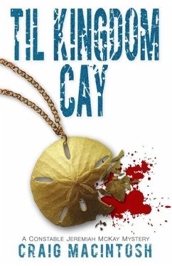 Til Kingdom Cay: A Constable Jeremiah McKay Mystery - Macintosh, Craig