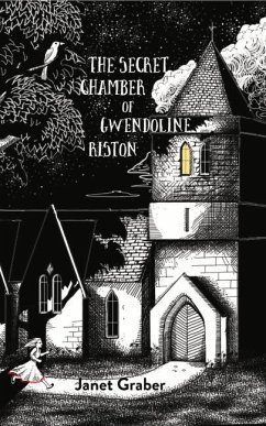 The Secret Chamber of Gwendolyn Riston - Graber, Janet