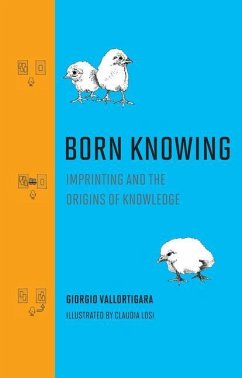 Born Knowing: Imprinting and the Origins of Knowledge - Vallortigara, Giorgio; Losi, Claudia