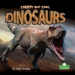 Creepy But Cool Dinosaurs - Walker, Alan