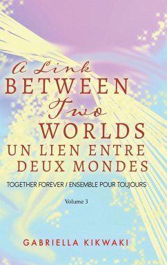 A Link Between Two Worlds / Un Lien Entre Deux Mondes - Kikwaki, Gabriella