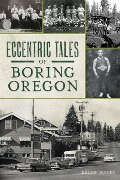 Eccentric Tales of Boring, Oregon - Haney, Bruce