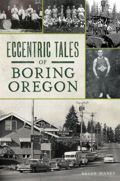 Eccentric Tales of Boring, Oregon Eccentric Tales of Boring, Oregon