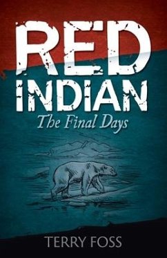 Red Indian The Final Days - Foss, Terry a