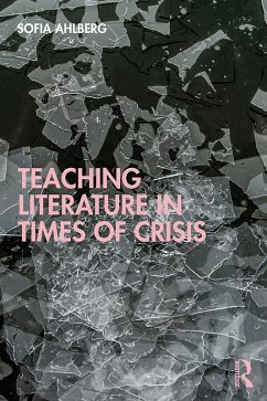 Teaching Literature in Times of Crisis (eBook, ePUB) - Ahlberg, Sofia