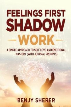 Feelings First Shadow Work (eBook, ePUB) - Sherer, Benjy
