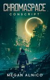 Chromaspace: Conscript (eBook, ePUB)