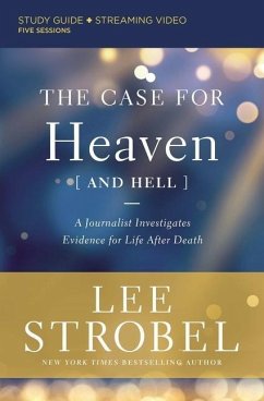 The Case for Heaven (and Hell) Bible Study Guide Plus Streaming Video - Strobel, Lee