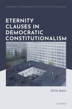 Eternity Clauses in Democratic Constitutionalism - Suteu, Silvia