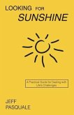 Looking for Sunshine: A Practical Guide for Dealing with Life's Challenges