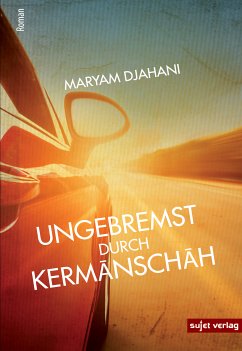 Ungebremst durch Kermanschah (eBook, ePUB) - Djahani, Maryam