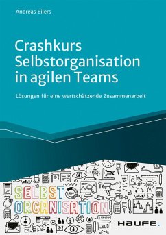 Crashkurs Selbstorganisation in agilen Teams (eBook, ePUB) - Eilers, Andreas