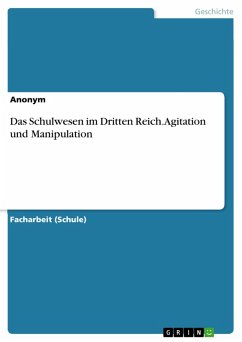 Das Schulwesen im Dritten Reich. Agitation und Manipulation (eBook, PDF)
