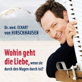 Wohin geht die Liebe, wenn sie durch den Magen durch ist? (MP3-Download)