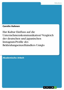 Hat Kultur Einfluss auf die Unternehmenskommunikation? Vergleich der deutschen und japanischen Instagram-Profile des Bekleidungseinzelhändlers Uniqlo (eBook, PDF)