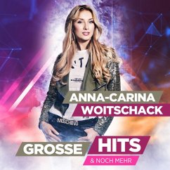 Große Hits & Noch Mehr - Anna-Carina Woitschack