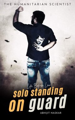 Solo Standing on Guard: Life Before Law (eBook, ePUB) - Naskar, Abhijit