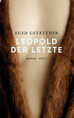 Leopold der Letzte (eBook, ePUB) - Gstättner, Egyd