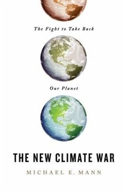 The New Climate War - Mann, Michael E.