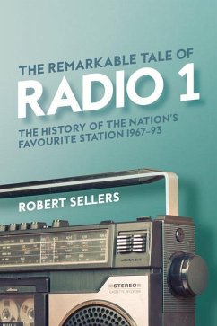 The Remarkable Tale of Radio 1 - Sellers, Robert