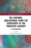 The Hispanic-Anglosphere from the Eighteenth to the Twentieth Century