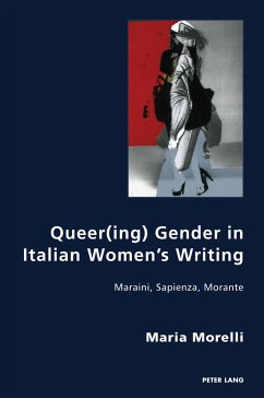 Queer(ing) Gender in Italian Women¿s Writing - Morelli, Maria