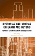 Dystopias and Utopias on Earth and... - Bild 1