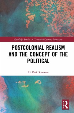 Postcolonial Realism and the Concept of the Political - Sorensen, Eli Park